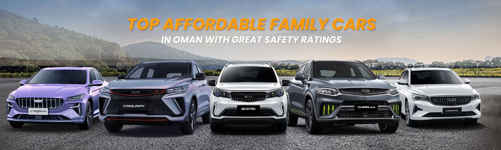 Top Affordable Family Cars in Oman with Great Safety Ratings by Geely